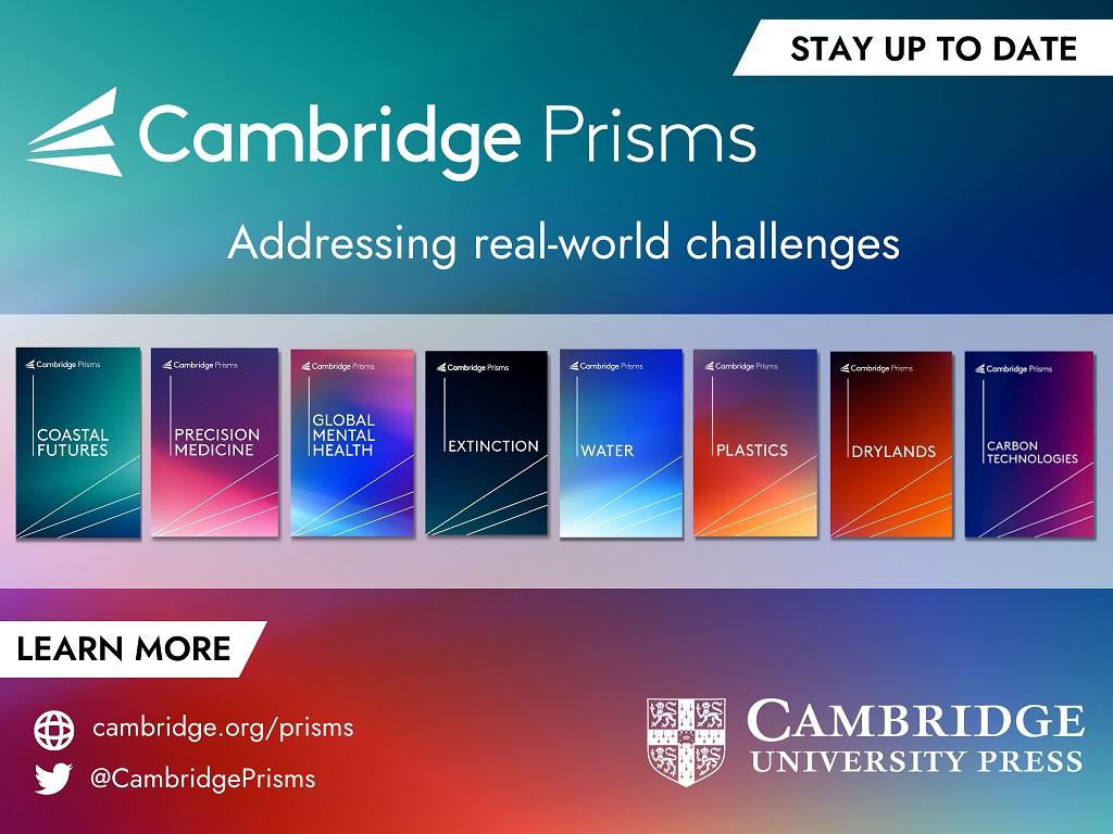 Research Directions: Addressing Real World Challenges, Learn more cambridge.org/prisms @cambridgeprisms