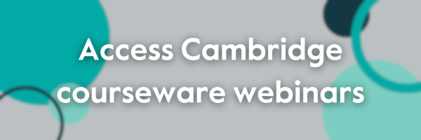 Access Cambridge Courseware Webinars